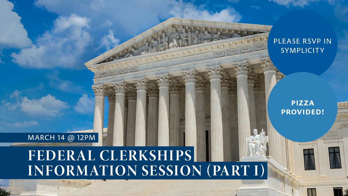 Front of Supreme Court with words "Federal Clerkships Information Session part 1" in the foreground with white letters on darker blue background text.